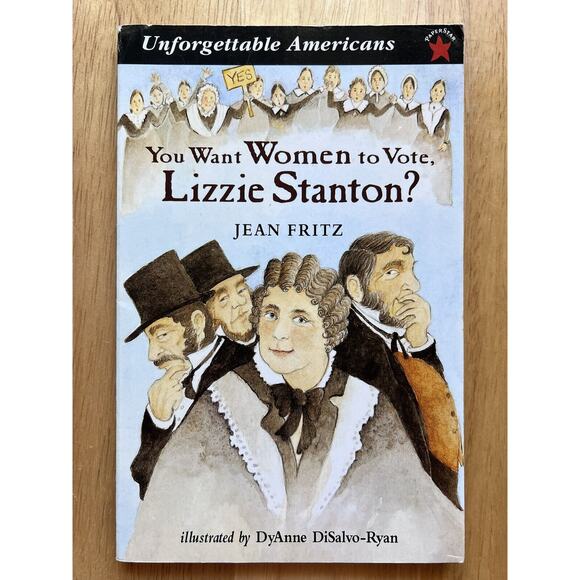 You Want Women to Vote Lizzie Stanton by Jean Fritz Unforgettable Americans - Picture 1 of 5